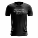 Camiseta Dry Fit Unissex - Frase Fitness - Ref. MV17.5